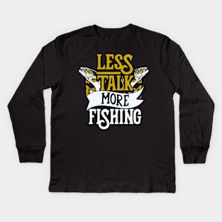 Angling Quote Less Talk More Fishing Fishermen Kids Long Sleeve T-Shirt